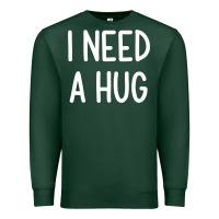 Sports Green i need a hug, funny, joke, sarcastic, family t shirt Premium Sweatshirt - linhVisuals