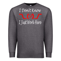 Charcoal Heather i don't know i just work here     t shirt Premium Sweatshirt - linhVisuals