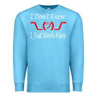 Ocean Blue i don't know i just work here     t shirt Premium Sweatshirt - linhVisuals