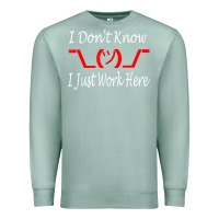 Seafoam i don't know i just work here     t shirt Premium Sweatshirt - linhVisuals