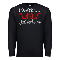 Black i don't know i just work here     t shirt Premium Sweatshirt - linhVisuals