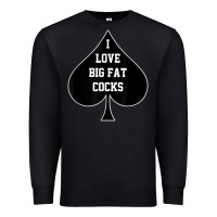Black i love big fat cocks queen of spades t shirt Premium Sweatshirt - linhVisuals