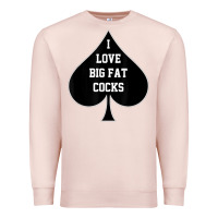 Pale Pink i love big fat cocks queen of spades t shirt Premium Sweatshirt - linhVisuals