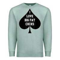 Seafoam i love big fat cocks queen of spades t shirt Premium Sweatshirt - linhVisuals
