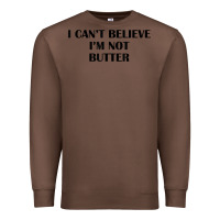Chestnut i cant believe im not butter t shirt Premium Sweatshirt - linhVisuals