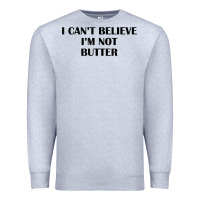 Heather Grey i cant believe im not butter t shirt Premium Sweatshirt - linhVisuals