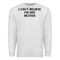 Oatmeal Heather i cant believe im not butter t shirt Premium Sweatshirt - linhVisuals