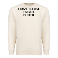 Sandshell i cant believe im not butter t shirt Premium Sweatshirt - linhVisuals