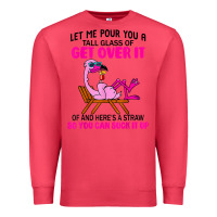Cardinal let me pour you a tall glass of get over it flamingo t shirt Premium Sweatshirt - linhVisuals
