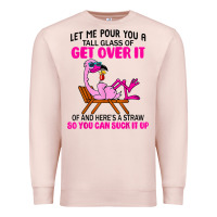 Pale Pink let me pour you a tall glass of get over it flamingo t shirt Premium Sweatshirt - linhVisuals