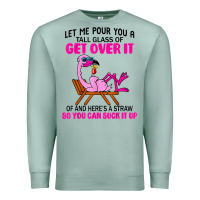 Seafoam let me pour you a tall glass of get over it flamingo t shirt Premium Sweatshirt - linhVisuals