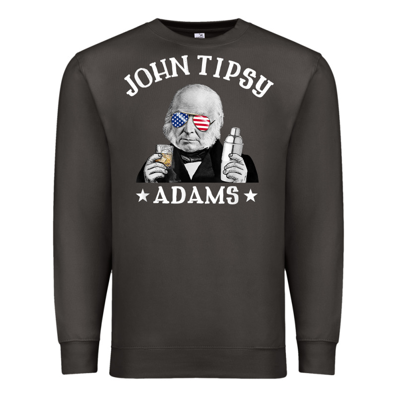 John Tipsy Adams President John Quincy Adams 4th Of July T Shirt Premium Sweatshirt by linhVisuals | Teevron