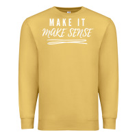 Antique Gold make it make sense funny catchphrase t shirt Premium Sweatshirt - linhVisuals