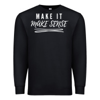 Black make it make sense funny catchphrase t shirt Premium Sweatshirt - linhVisuals