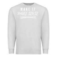 Dove Grey make it make sense funny catchphrase t shirt Premium Sweatshirt - linhVisuals