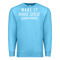 Ocean Blue make it make sense funny catchphrase t shirt Premium Sweatshirt - linhVisuals
