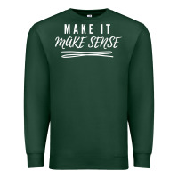 Sports Green make it make sense funny catchphrase t shirt Premium Sweatshirt - linhVisuals