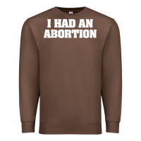 Chestnut i had an abortion shirt pro choice Premium Sweatshirt - linhVisuals
