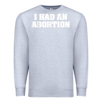 Heather Grey i had an abortion shirt pro choice Premium Sweatshirt - linhVisuals