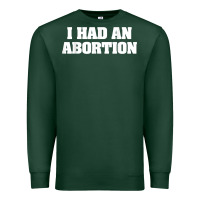 Sports Green i had an abortion shirt pro choice Premium Sweatshirt - linhVisuals