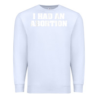 White i had an abortion shirt pro choice Premium Sweatshirt - linhVisuals