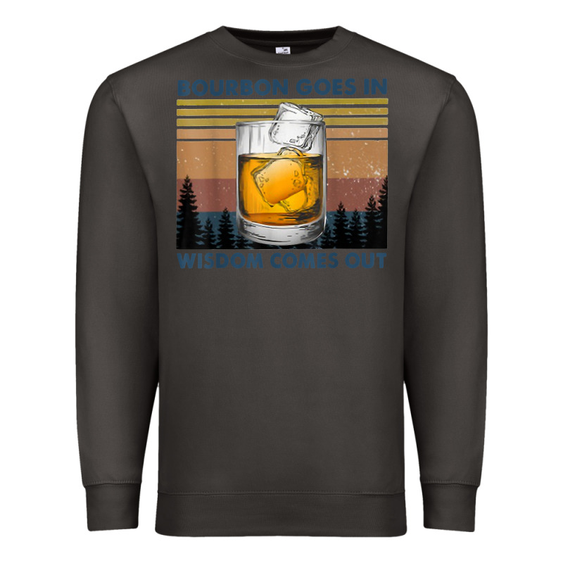 Bourbon Goes In Wisdom Comes Out Vintage T Shirt Premium Sweatshirt by linhVisuals | Teevron