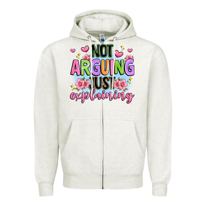 Not Arguing Just Explaining Zipper Hoodie by JahusDesignShop | Teevron