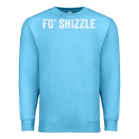 Ocean Blue fo shizzle funny sarcastic novelty gangster hip hop rap t shirt Premium Sweatshirt - linhVisuals