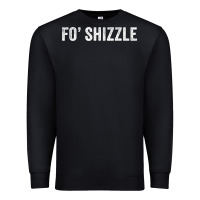 Black fo shizzle funny sarcastic novelty gangster hip hop rap t shirt Premium Sweatshirt - linhVisuals