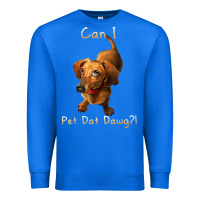 True Royal can i pet dat dawg funny dog dachshund lover doxie gift t shirt Premium Sweatshirt - linhVisuals