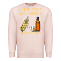 Pale Pink i like golf and bourbon and maybe 3 people t shirt Premium Sweatshirt - linhVisuals