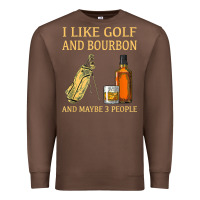 Chestnut i like golf and bourbon and maybe 3 people t shirt Premium Sweatshirt - linhVisuals