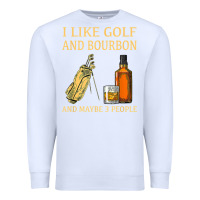 White i like golf and bourbon and maybe 3 people t shirt Premium Sweatshirt - linhVisuals