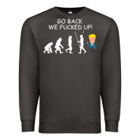 Smoke go back we fucked up funny anti trump 2020 election apparel t shirt Premium Sweatshirt - linhVisuals