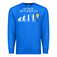 True Royal go back we fucked up funny anti trump 2020 election apparel t shirt Premium Sweatshirt - linhVisuals