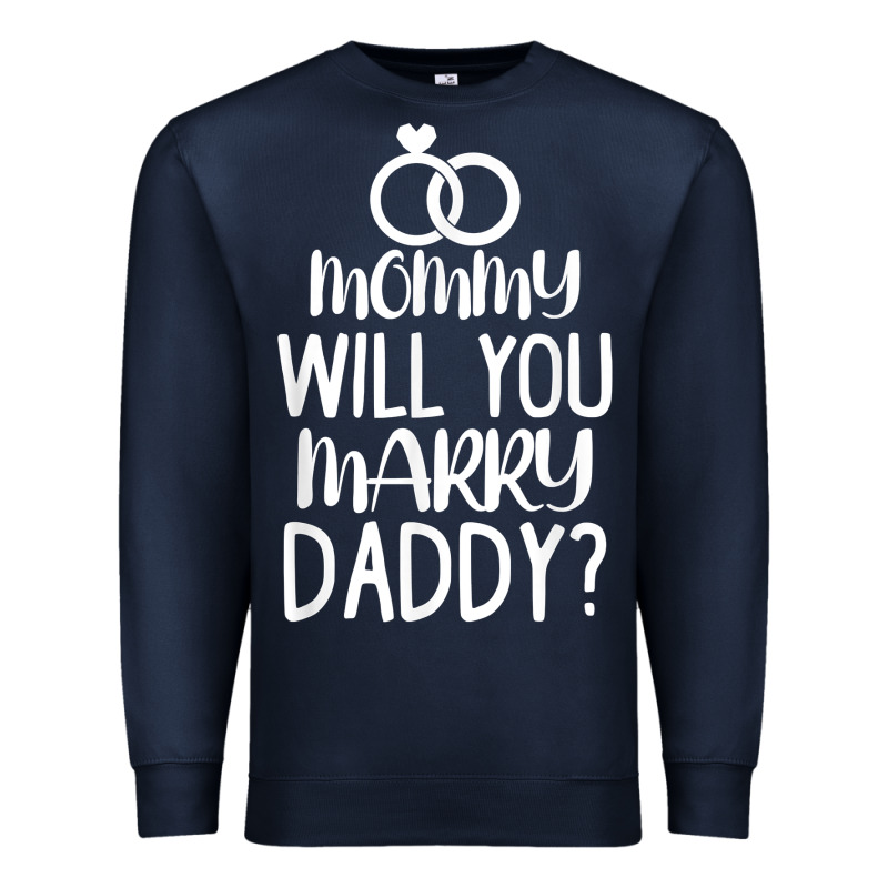 Kids Mommy Will You Marry My Daddy Funny Marriage Proposal T Shirt Premium Sweatshirt by linhVisuals | Teevron