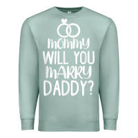 Seafoam kids mommy will you marry my daddy funny marriage proposal t shirt Premium Sweatshirt - linhVisuals