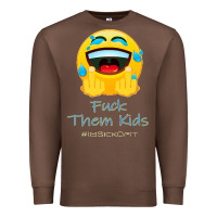 Chestnut imsickofit f.t.k. fuck them kids funny premium t shirt Premium Sweatshirt - linhVisuals