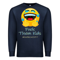 Navy imsickofit f.t.k. fuck them kids funny premium t shirt Premium Sweatshirt - linhVisuals