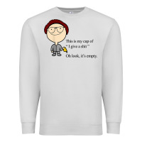 Dove Grey this is my cup of i give a sh!t oh look it’s empty t shirt Premium Sweatshirt - linhVisuals