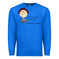 True Royal this is my cup of i give a sh!t oh look it’s empty t shirt Premium Sweatshirt - linhVisuals