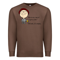 Chestnut this is my cup of i give a sh!t oh look it’s empty t shirt Premium Sweatshirt - linhVisuals