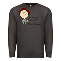 Smoke this is my cup of i give a sh!t oh look it’s empty t shirt Premium Sweatshirt - linhVisuals