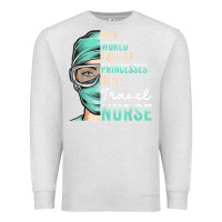 Oatmeal Heather in a world full of princesses be a nurse funny travel nurse t shirt Premium Sweatshirt - linhVisuals
