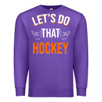Purple Lets Do That Hockey Premium Sweatshirt - linhVisuals