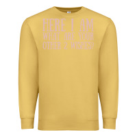Antique Gold here i am what are your other 2 wishes Premium Sweatshirt - linhVisuals