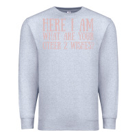 Heather Grey here i am what are your other 2 wishes Premium Sweatshirt - linhVisuals