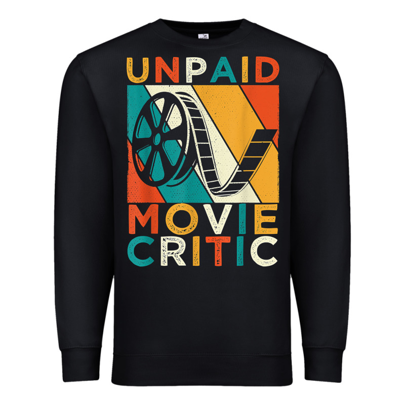 Unpaid Movie Critic Shirt Film Cinema Motion Picture Fan T Shirt Premium Sweatshirt by linhVisuals | Teevron
