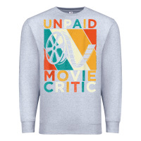 Heather Grey unpaid movie critic shirt film cinema motion picture fan t shirt Premium Sweatshirt - linhVisuals