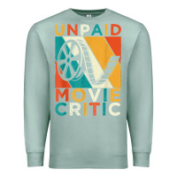 Seafoam unpaid movie critic shirt film cinema motion picture fan t shirt Premium Sweatshirt - linhVisuals